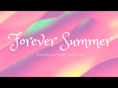 Drenchill - Forever Summer feat. Indiiana (lyrics)
