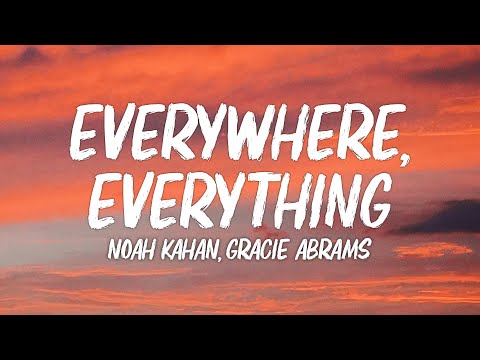 Noah Kahan, Gracie Abrams - Everywhere, Everything (Lyrics)