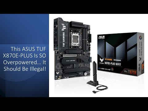 This ASUS TUF X870E-PLUS Is So Overpowered… It Should Be Illegal!