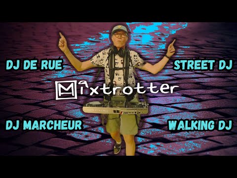 Dj de rue - Dj Marcheur - Walking Dj : Mixtrotteur