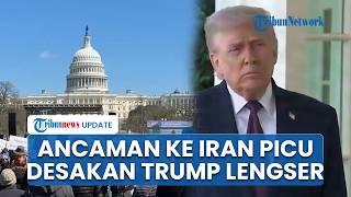 Ancaman Trump ke Iran Picu Desakan Pemakzulan, Puluhan Demokrat Ajukan RUU Baru di Kongres AS
