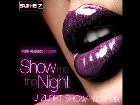 Mark Alvarado - Show Me The Night  (J Zuart Show You Mix).wmv