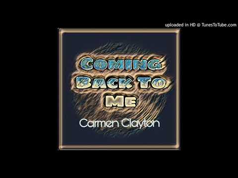 Coming Back To Me- Carmen Clayton