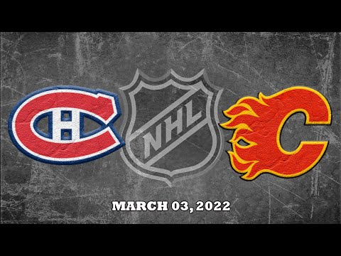 NHL Canadiens vs Flames | Mar.03, 2022