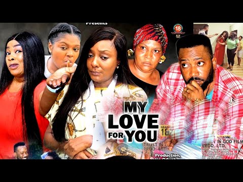 MY LOVE FOR YOU SEASON 7&8 NEW BLOCKBUSTER NIGERIAN MOVIE 2022 (Fredrick Leonard) LATEST MOVIE