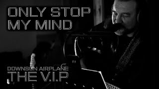 Video ONLY STOP MY MIND © 2016 THE V.I.P™ (Official Lyric Video)