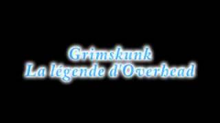 Grimskunk - La Légende d&#39;Overhead