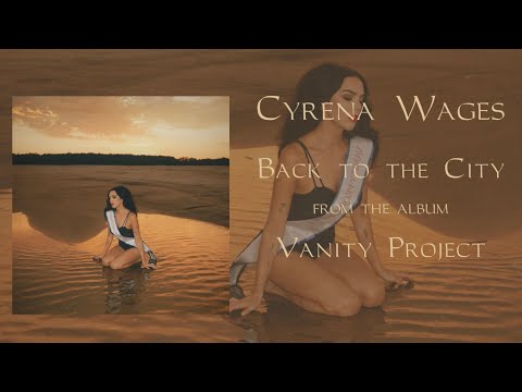 Cyrena Wages - "Back to the City" - Vanity Project