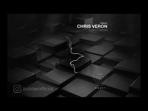 Chris Veron - Push It Dream (Bolster Remix)