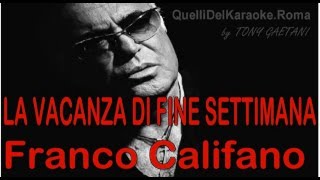 Califano La vacanza di fine settimana Karaoke con testo by Tony Gaetani