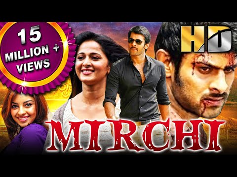 Mirchi (HD) - Full Movie | Prabhas, Anushka Shetty, Sathyaraj, Richa Gangopadhyay, Brahmanandam