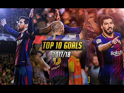 FC Barcelona - Top 10 Goals - 2017/18