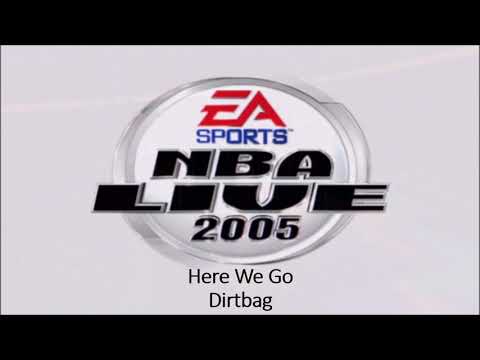 Dirtbag - Here We Go (NBA Live 2005 Edition)