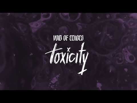 Void of Echoes - Toxicity