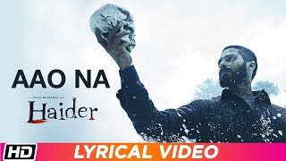 Aao Na | Lyrical Video | Haider | Vishal Dadlani | Music By Vishal Bhardwaj