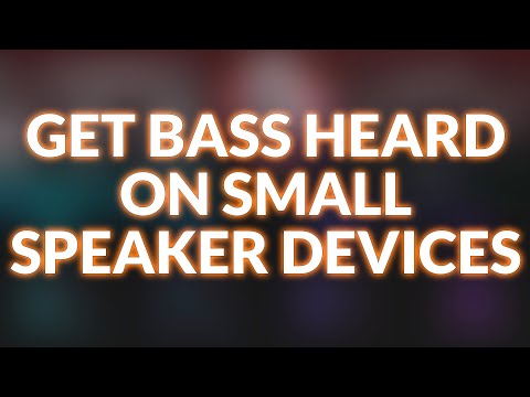 Get Bass Heard On Small Speaker Devices