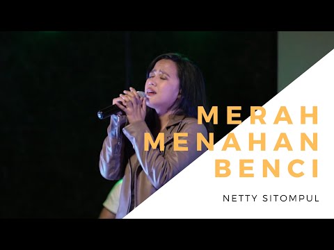 MERAH MENAHAN BENCI - NETTY SITOMPUL COVER BRYCE ADAM (LIVE SESSION)