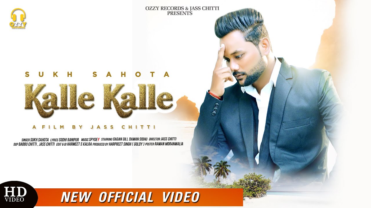 Kalle Kalle | Sukh Sahota | Jass Chitti | Ozzy Record Production | Latest Punjabi Song