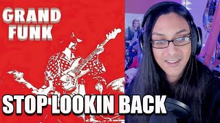 Grand Funk Railroad Stop Lookin Back Reaction