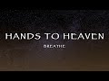 Breathe - Hands To Heaven (Lyrics)