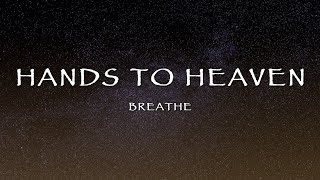 Download lagu Breathe - Hands To Heaven (Lyrics) mp3