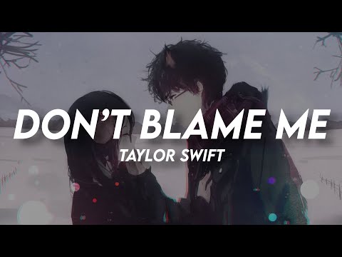 Taylor Swift - Don't Blame Me (sped up) (Lyrics)