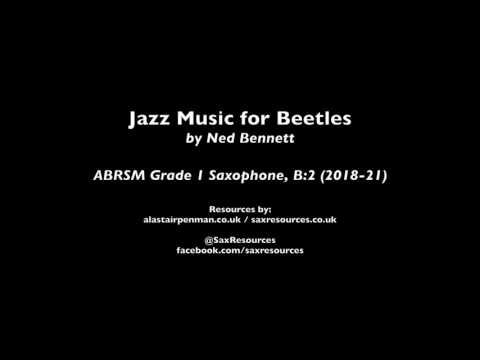 Jazz Music for Beetles by Ned Bennett. (ABRSM Grade 1 Saxophone)