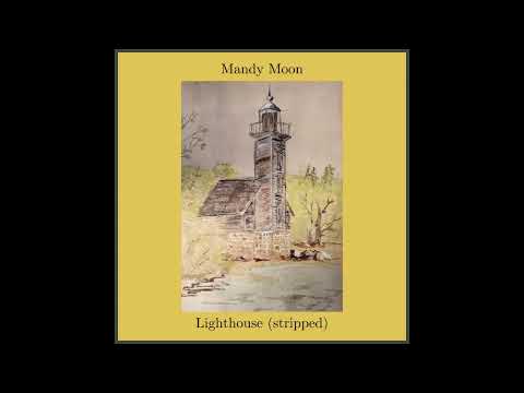 Mandy Moon - Lighthouse (stripped)