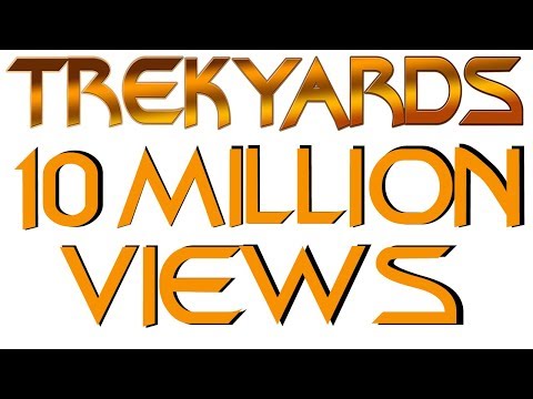 10 Million Views!!! - Trekyards