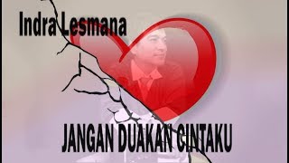 Download lagu Jangan Duakan cintaku - Indra Lesmana (Video Lirik) mp3 Download lagu Jangan Duakan cintaku - Indra Lesmana (Video Lirik) mp3