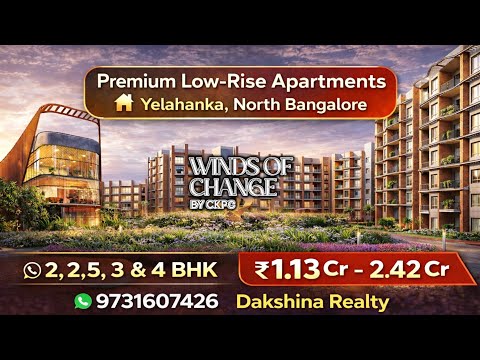 2, 2.5, 3 & 4 BHK Low-Rise Homes in North Bangalore | ₹1.13 Cr – ₹2.42 Cr.| CKPC Winds of Change