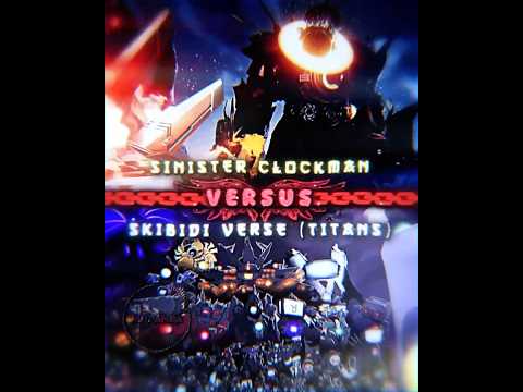 Sinister Clockman (Full Power) #vs Skibidi Verse (Titans)