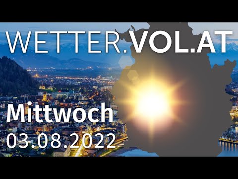 Das Wetter von VOL.AT vom 03. August 2022