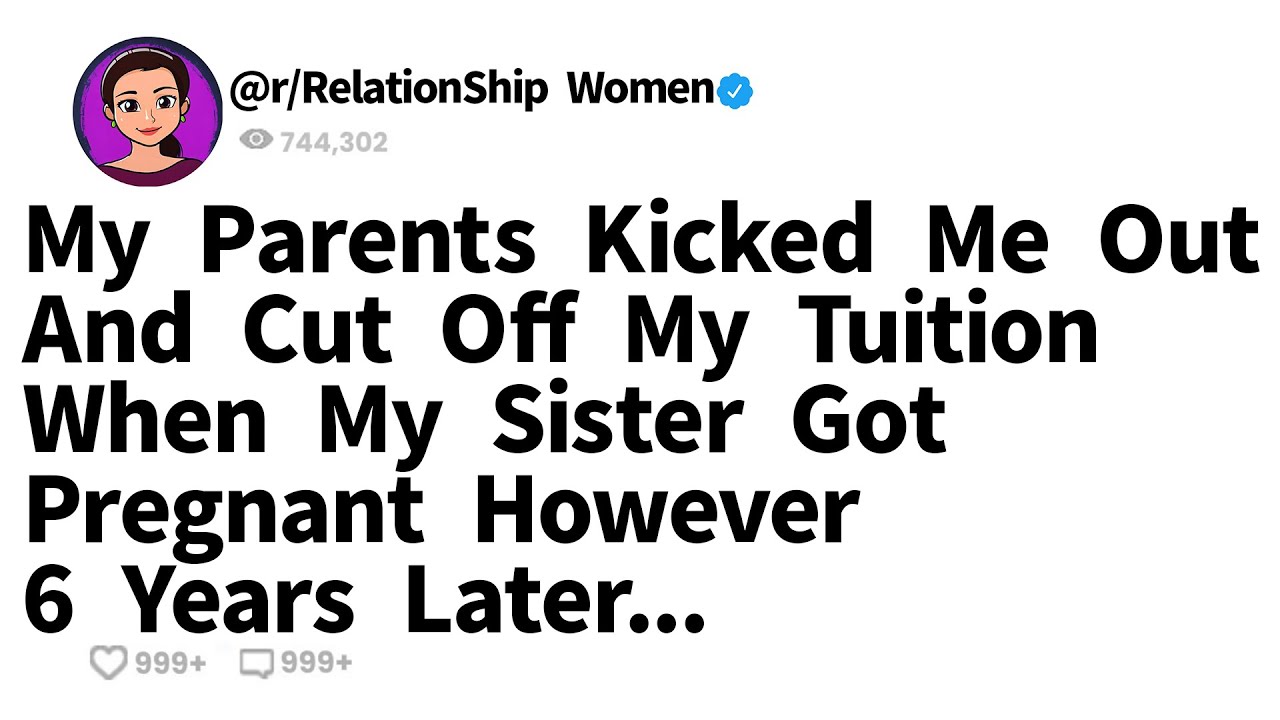 My Parents Kicked Me Out And Cut Off My Tuition When My Sister Got Pregnant However 6 Years Later...