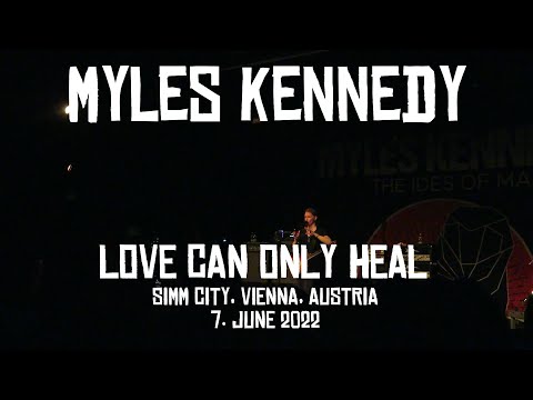 Myles Kennedy - Love Can Only Heal (live @ Vienna 2022)