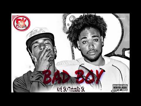 Bad Boy (Kré Sk×Totozão Sk)