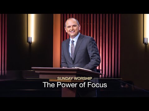 The Power of Focus - January 4, 2026