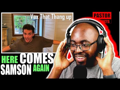 Pastor reaction to Samson’s response to “Vax That Thang Up”
