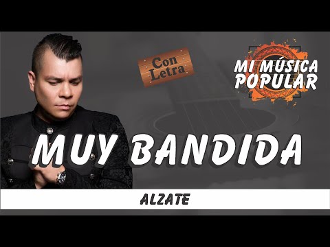 Muy Bandida - Alzate - Con Letra (Video Lyric)