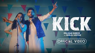 Kick | Kulshan Sandhu | Gurlej Akhtar | Official Video | New Punjabi Song 2023