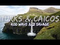 Rod Wave & 21 Savage - Turks & Caicos (Clean) (Lyrics) - Audio at 192khz