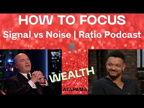 How to Focus: Signal vs Noise | Ratio Podcast 🎙️