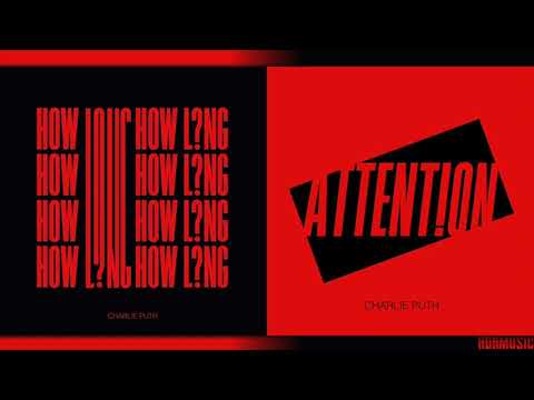 How Long x Attention | Mashup of Charlie Puth