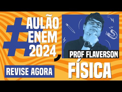 ENEM PHYSICS CLASS: 10 topics that appear most frequently | Enem 2024 Class | Flaverson Messias B...