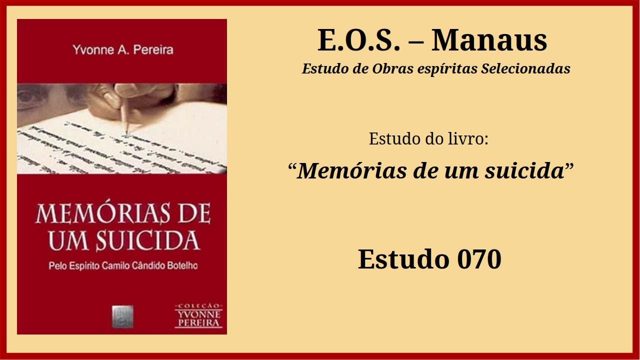 Memórias de um Suicida - Estudo 070: Capitulo 9 - Os arquivos da alma (parte 1)