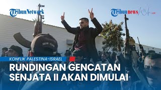 Perundingan Gencatan Senjata Tahap II akan Dimulai, Fokus Pembebasan Sandera & Penyelesaian Konflik