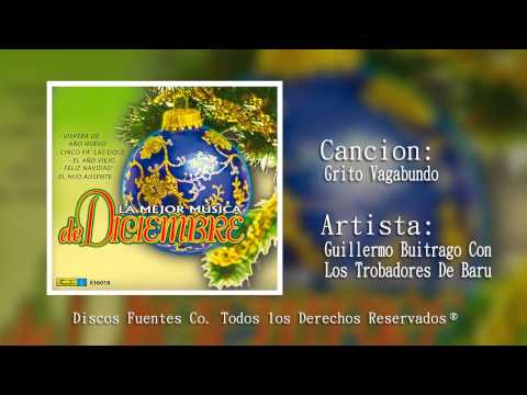 Grito Vagabundo - Guillermo Buitrago Con Los Trovadores De Baru | Discos Fuentes