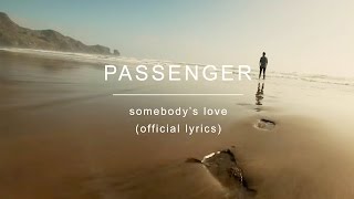 Passenger: Somebodys Love