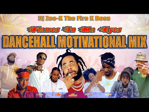 Dancehall Motivation Mix 2022 (Flames In Ma Eyes) Squash, Jahshii, Masicka, Nation Boss, Chronic Law