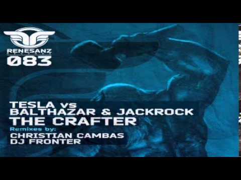 Tesla, Balthazar, JackRock - The Crafter (Christian Cambas Remix)